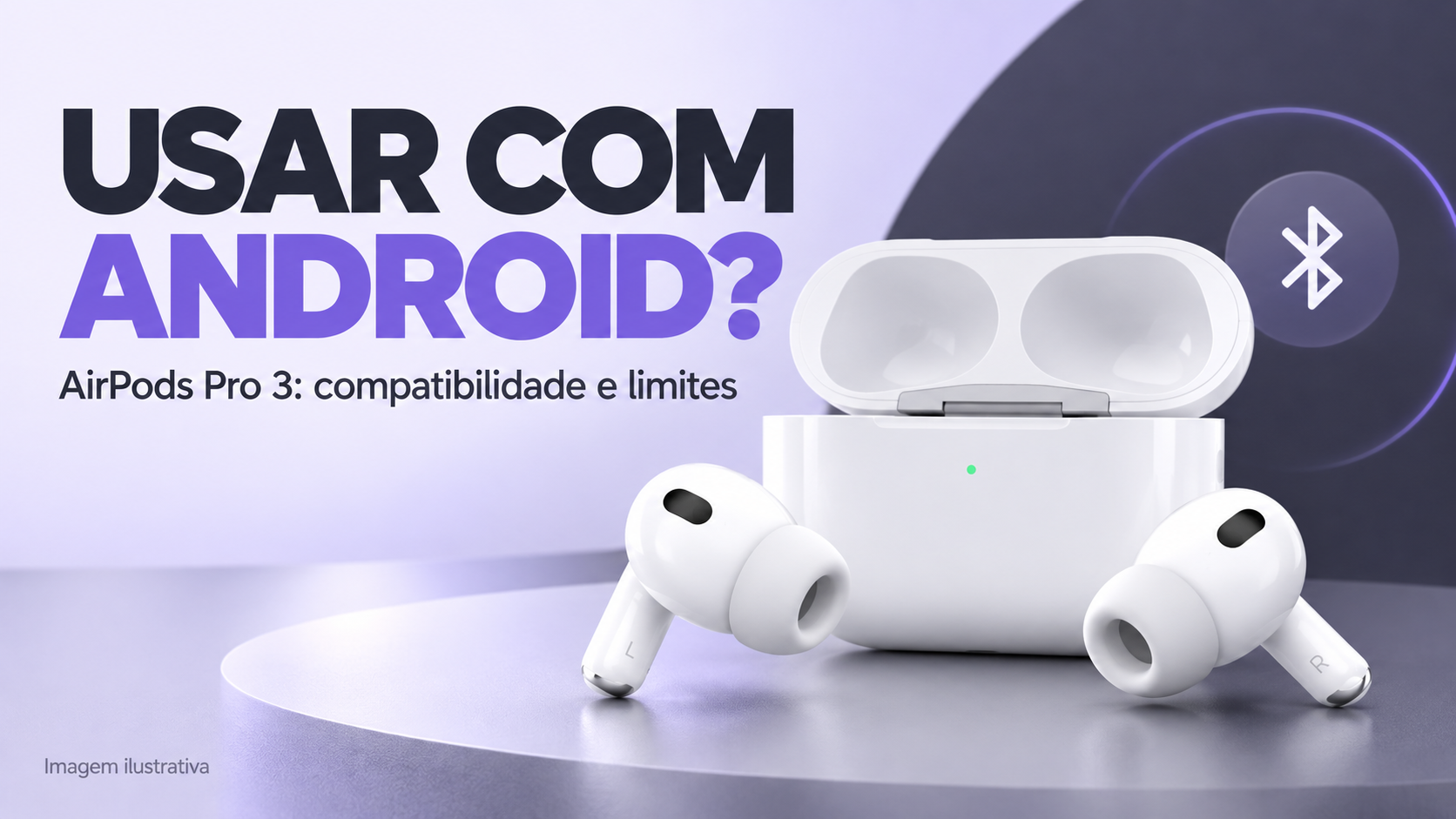 AirPods Pro 3 funcionam no Android? O que considerar antes de comprar