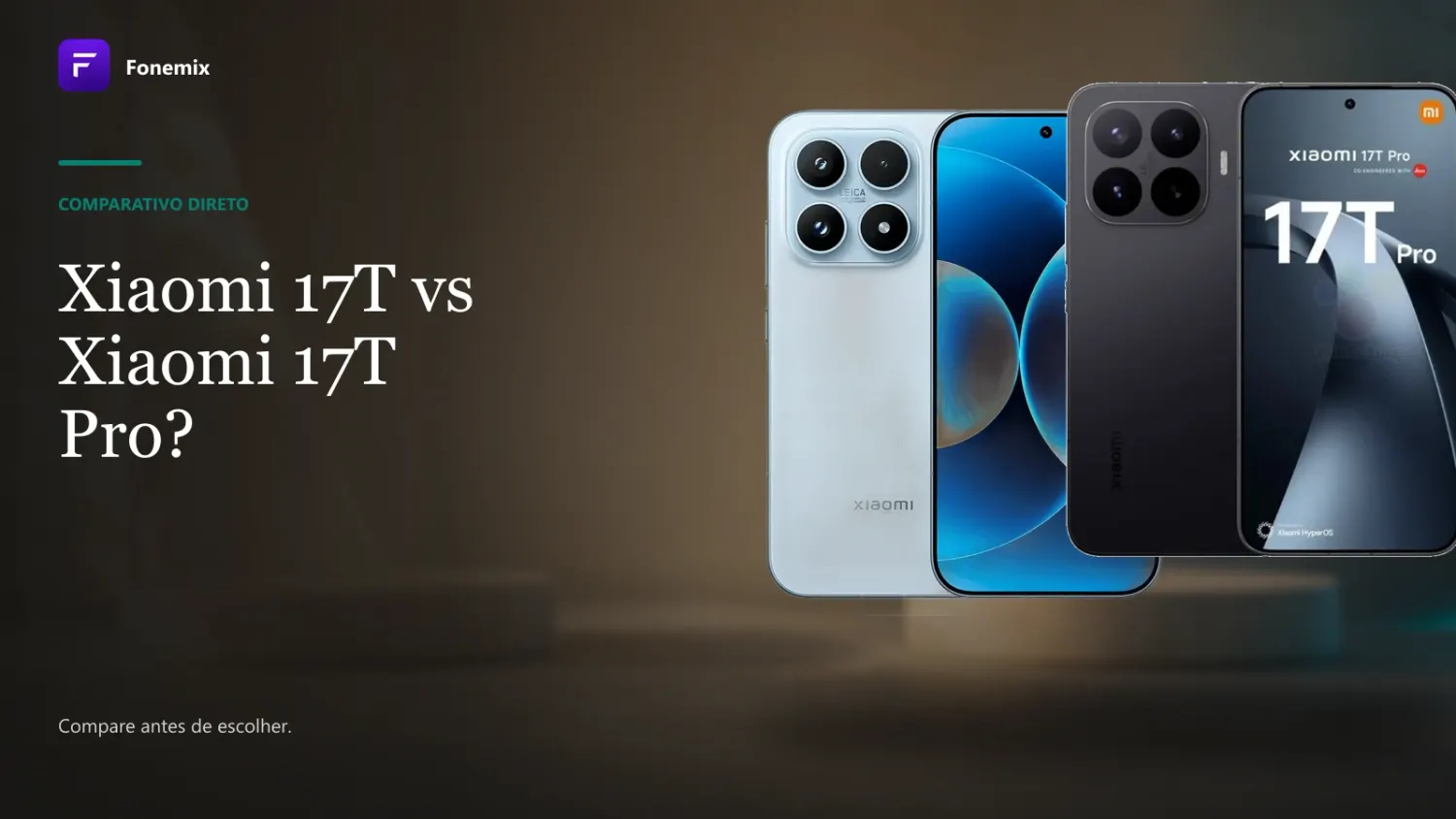 Xiaomi 17T ou 17T Pro: quais extras realmente mudam o uso?
