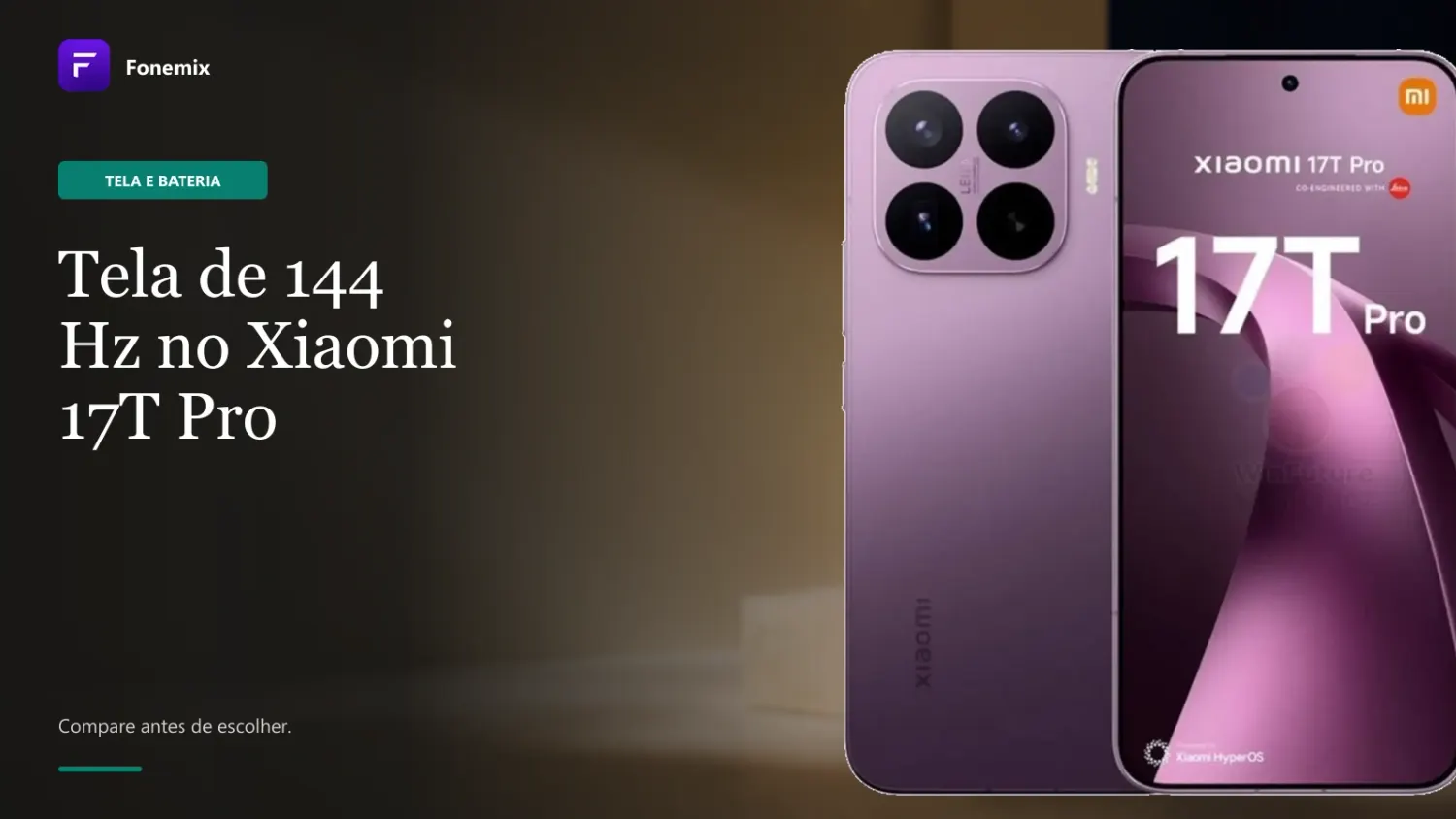 Tela de 144 Hz no Xiaomi 17T Pro: para quem faz diferença e quando poupar bateria